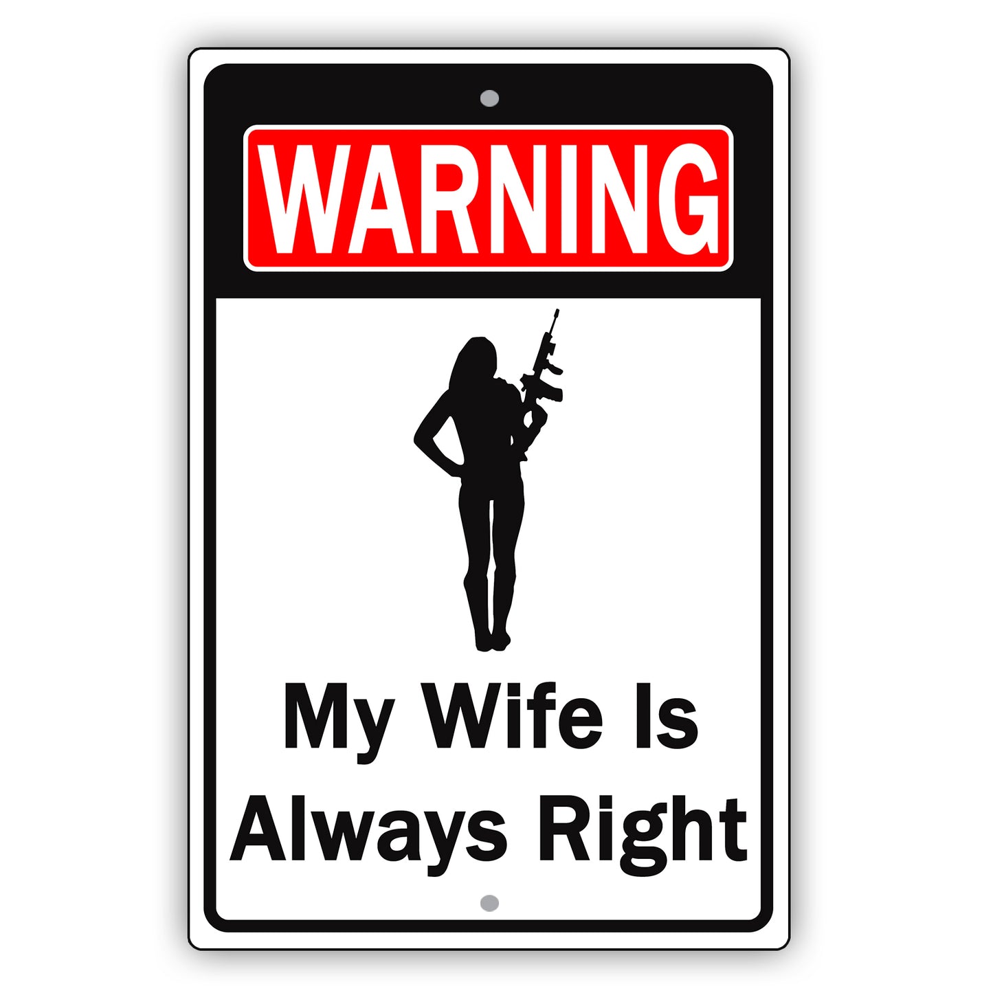 Warning My Wife Is Always Right Funny Aluminum Metal Sign