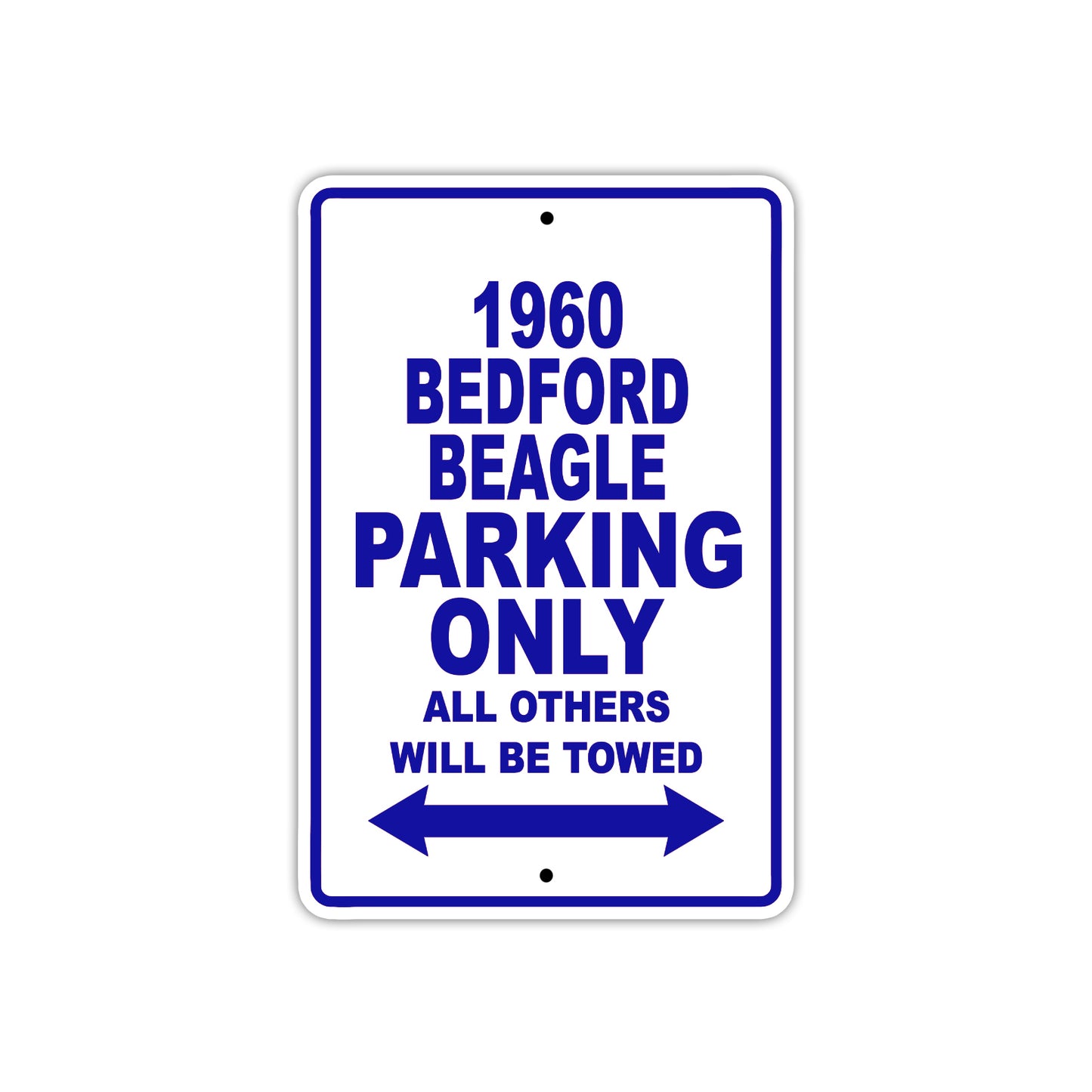 1960 Bedford Beagle Parking Only All Others Will BE Towed Aluminum Metal Sign