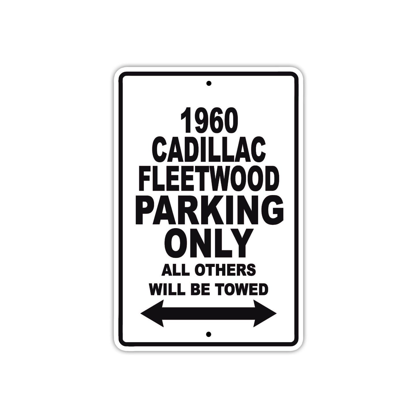 1960 Cadillac Fleetwood Parking Only All Others Will Be Towed Aluminum Metal Sign