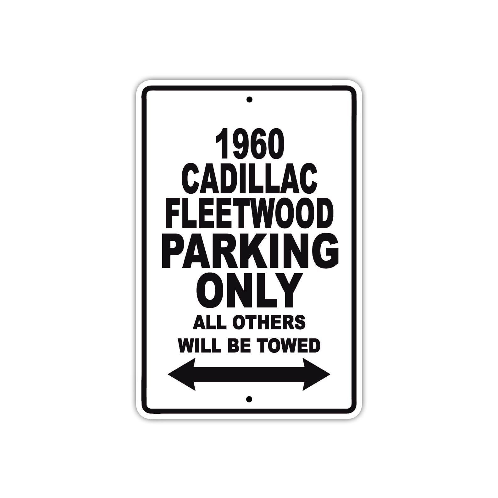 1960 Cadillac Fleetwood Parking Only All Others Will Be Towed Aluminum Metal Sign
