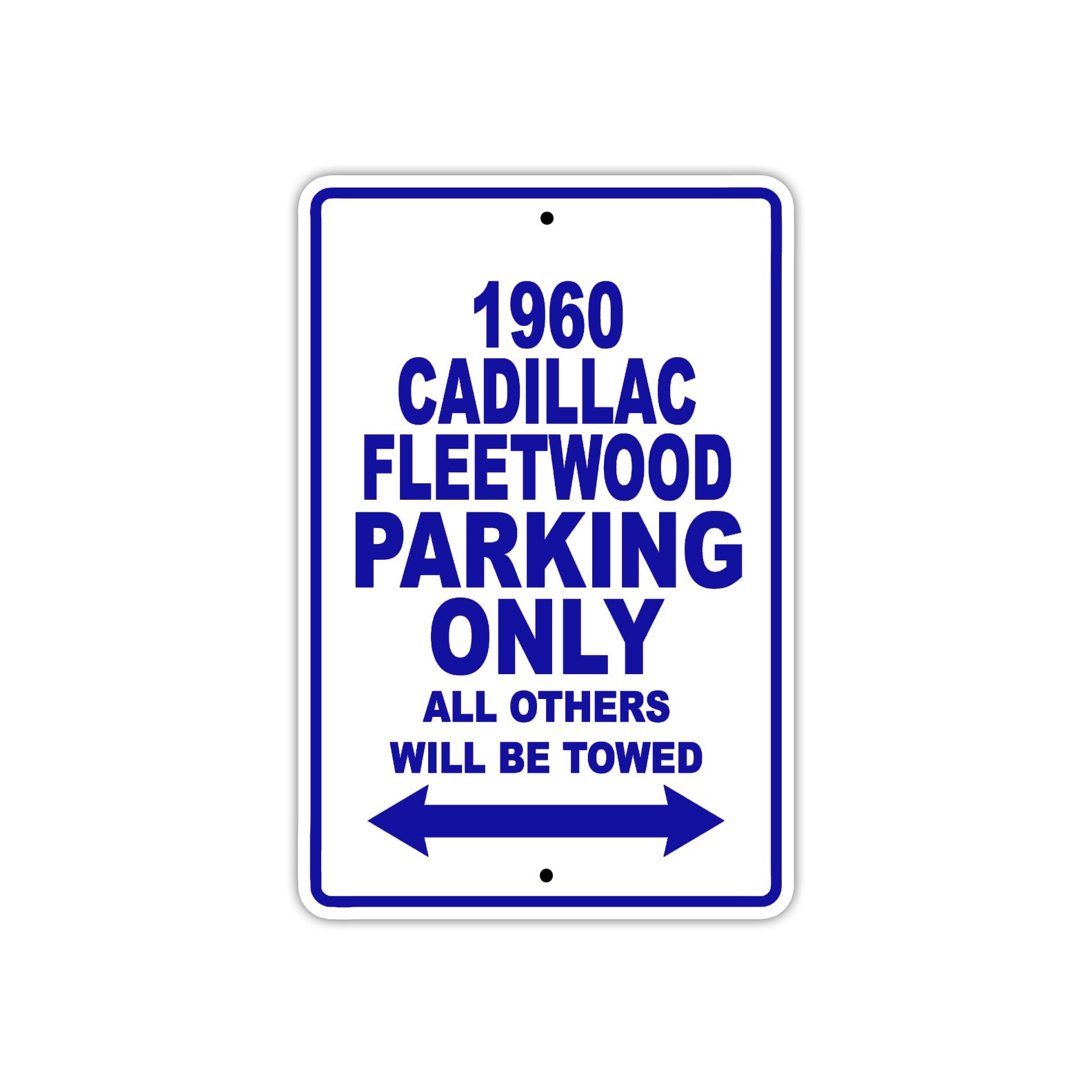 1960 Cadillac Fleetwood Parking Only All Others Will Be Towed Aluminum Metal Sign