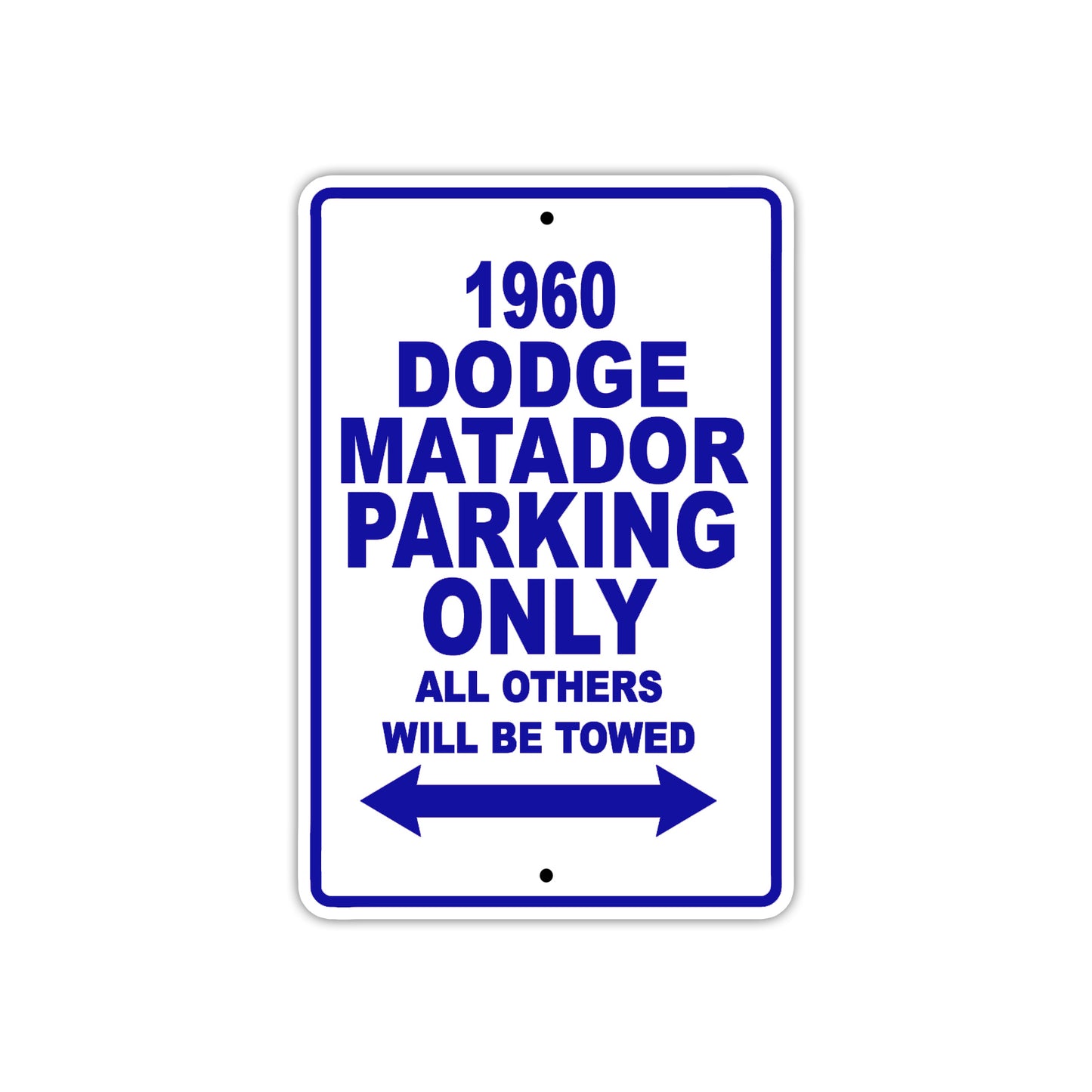 1960 Dodge Matador Parking Only All Others Will Be Towed Aluminum Metal Sign