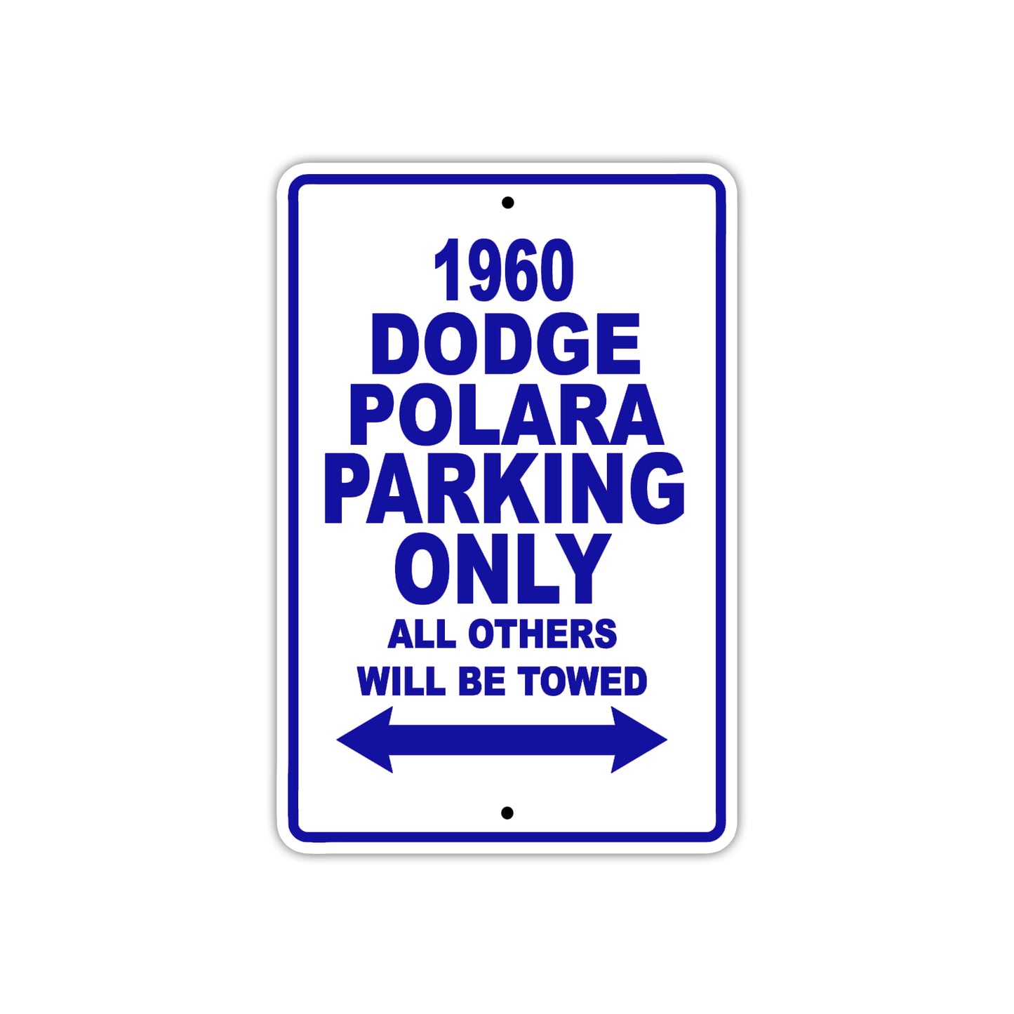 1960 Dodge Polara Parking Only All Others Will Be Towed Aluminum Metal Sign