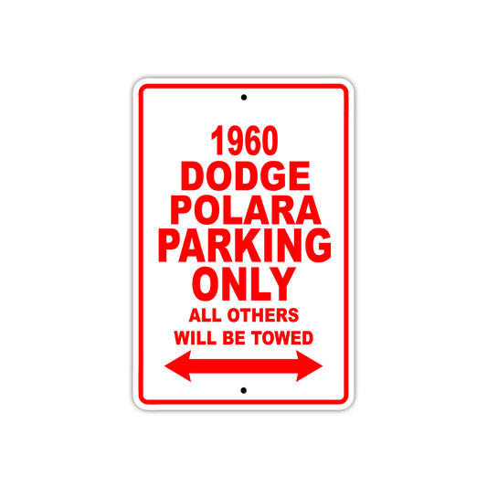 1960 Dodge Polara Parking Only All Others Will Be Towed Aluminum Metal Sign