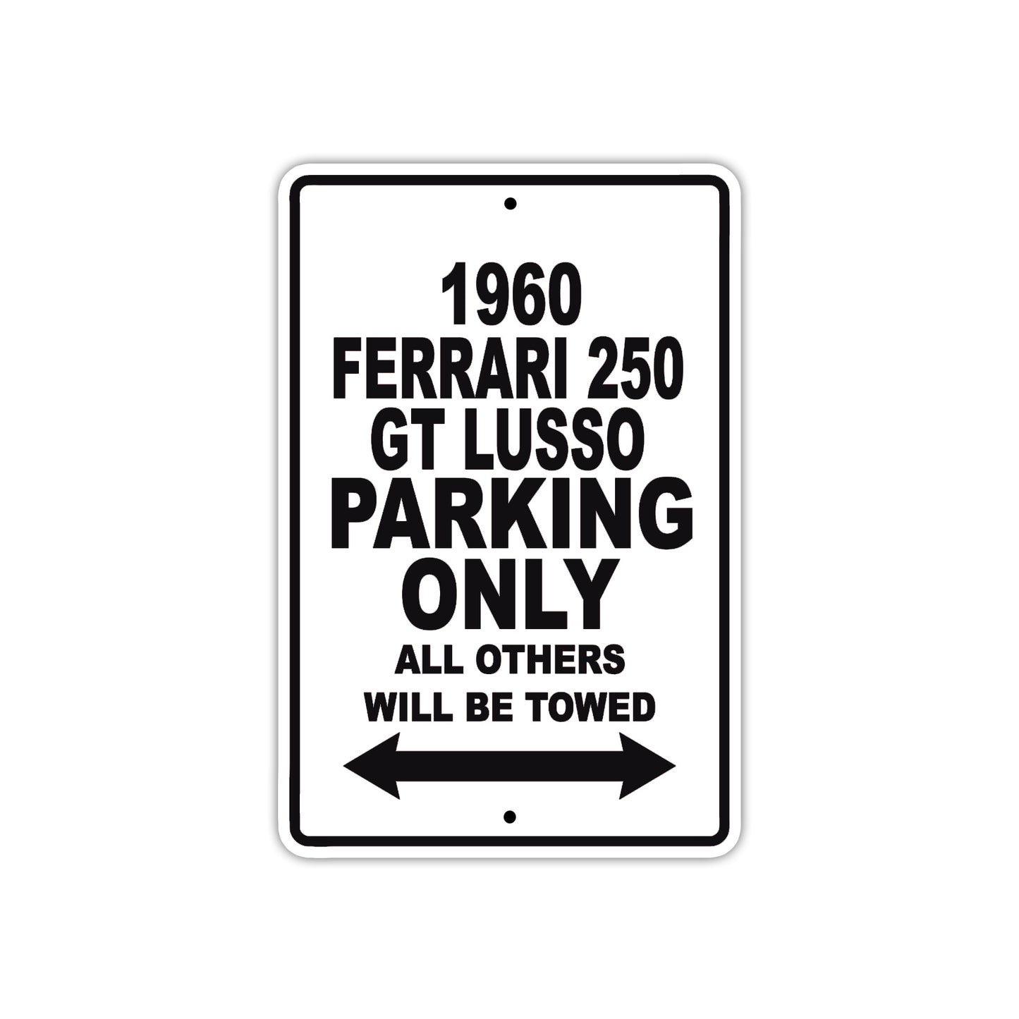 1960 Ferrari 250 GT LUSSO Parking Only All Others Will Be Towed Aluminum Metal Sign