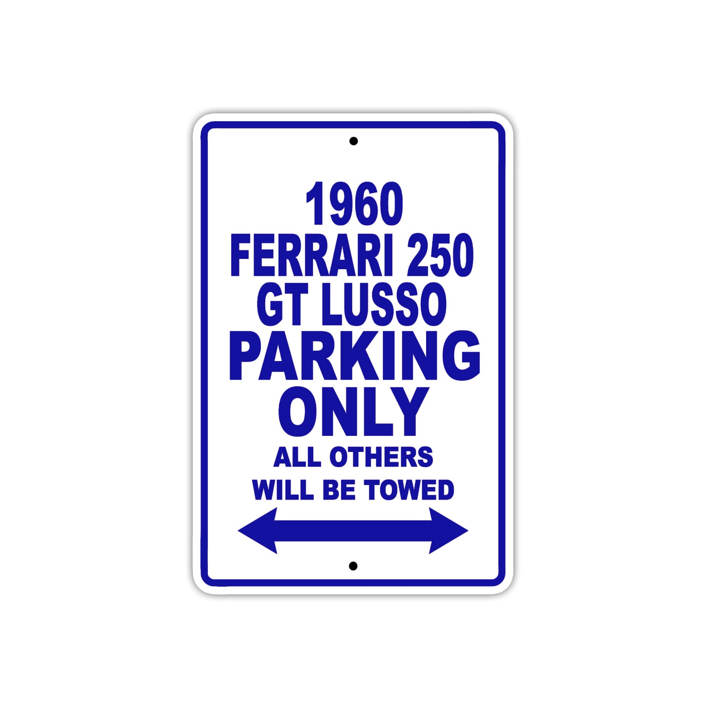 1960 Ferrari 250 GT LUSSO Parking Only All Others Will Be Towed Aluminum Metal Sign