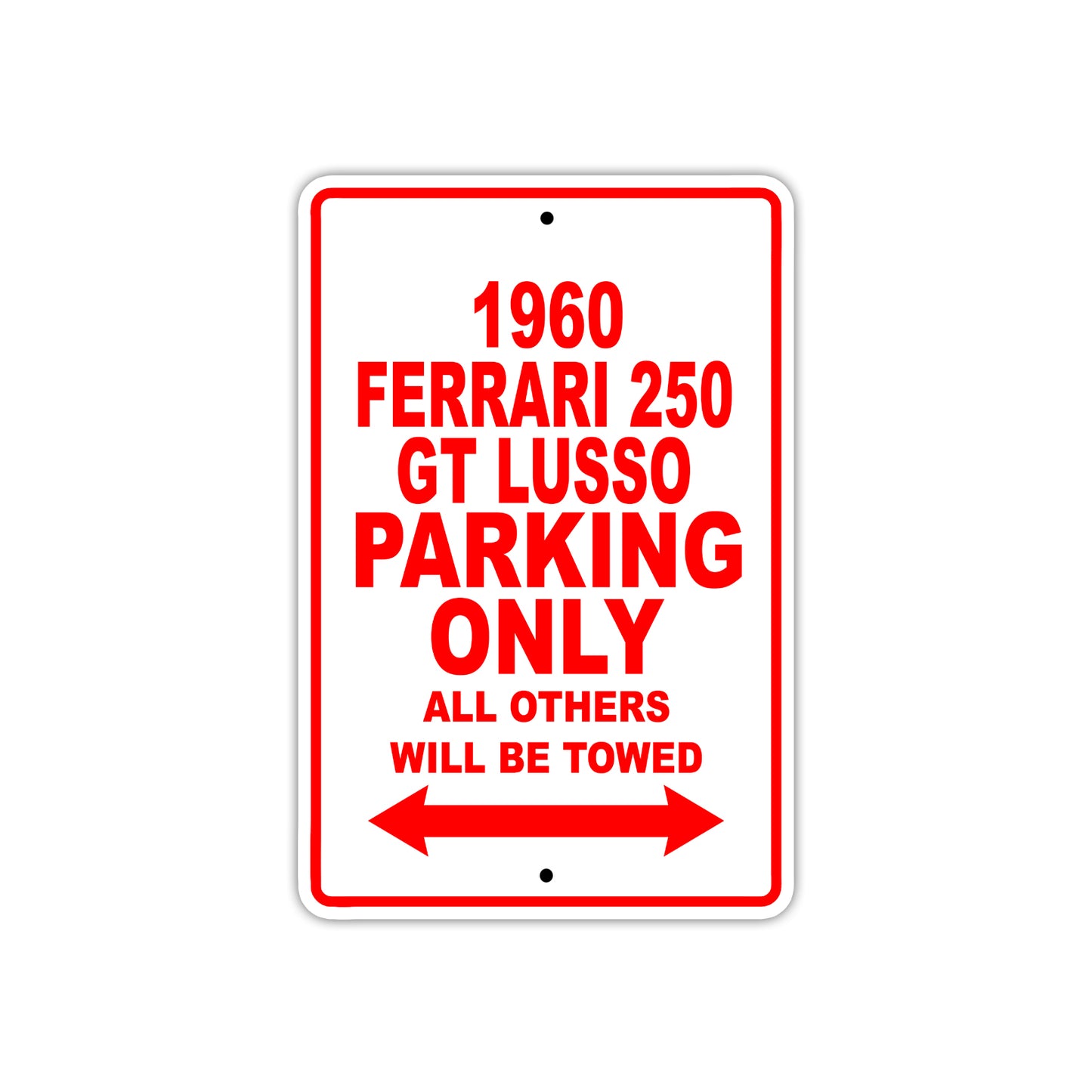 1960 Ferrari 250 GT LUSSO Parking Only All Others Will Be Towed Aluminum Metal Sign