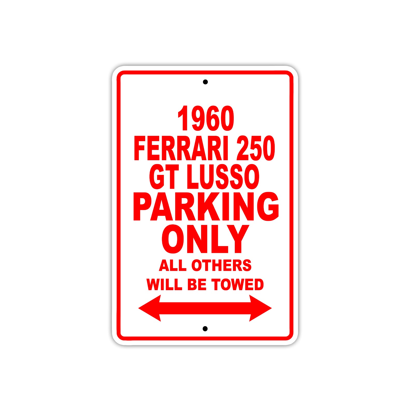 1960 Ferrari 250 GT LUSSO Parking Only All Others Will Be Towed Aluminum Metal Sign