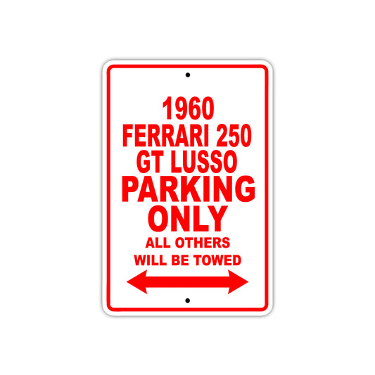 1960 Ferrari 250 GT LUSSO Parking Only All Others Will Be Towed Aluminum Metal Sign