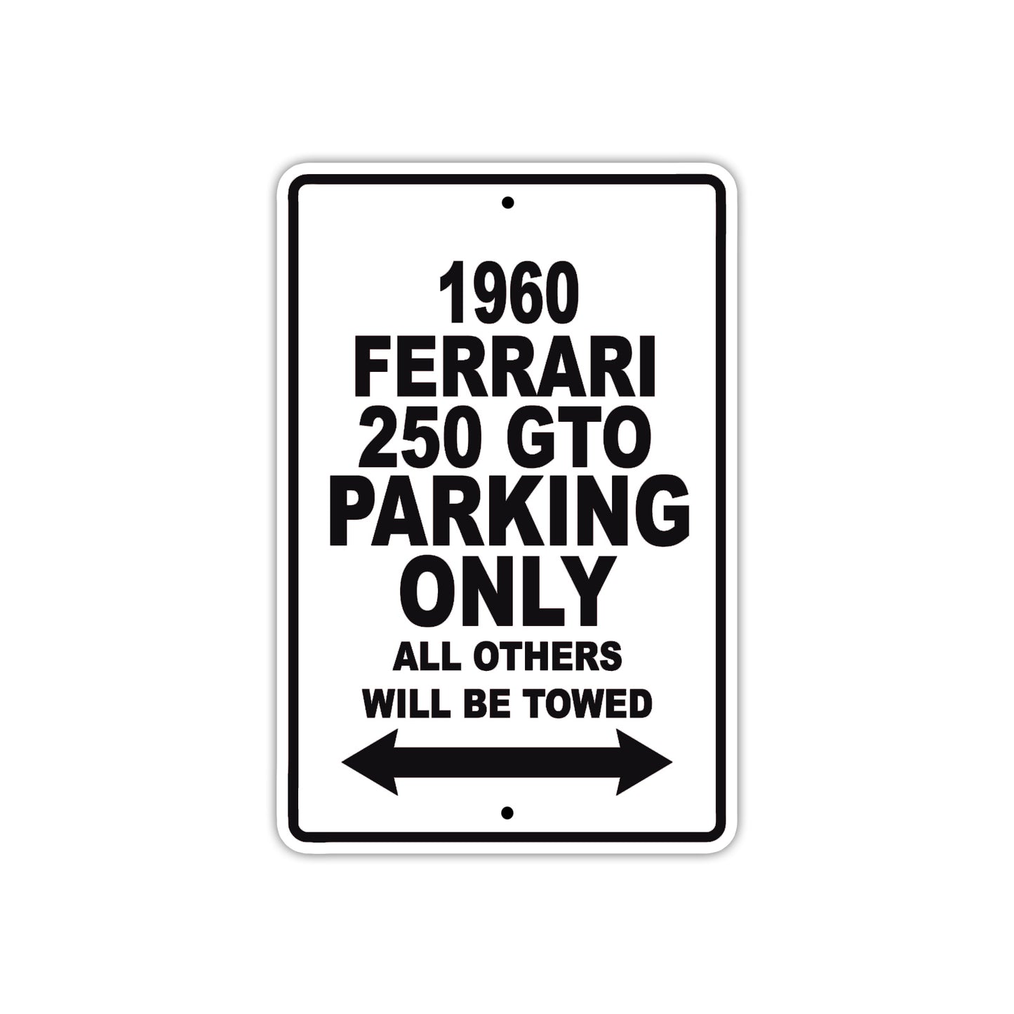 1960 Ferrari 250 GTO Parking Only All Others Will Be Towed Aluminum Metal Sign