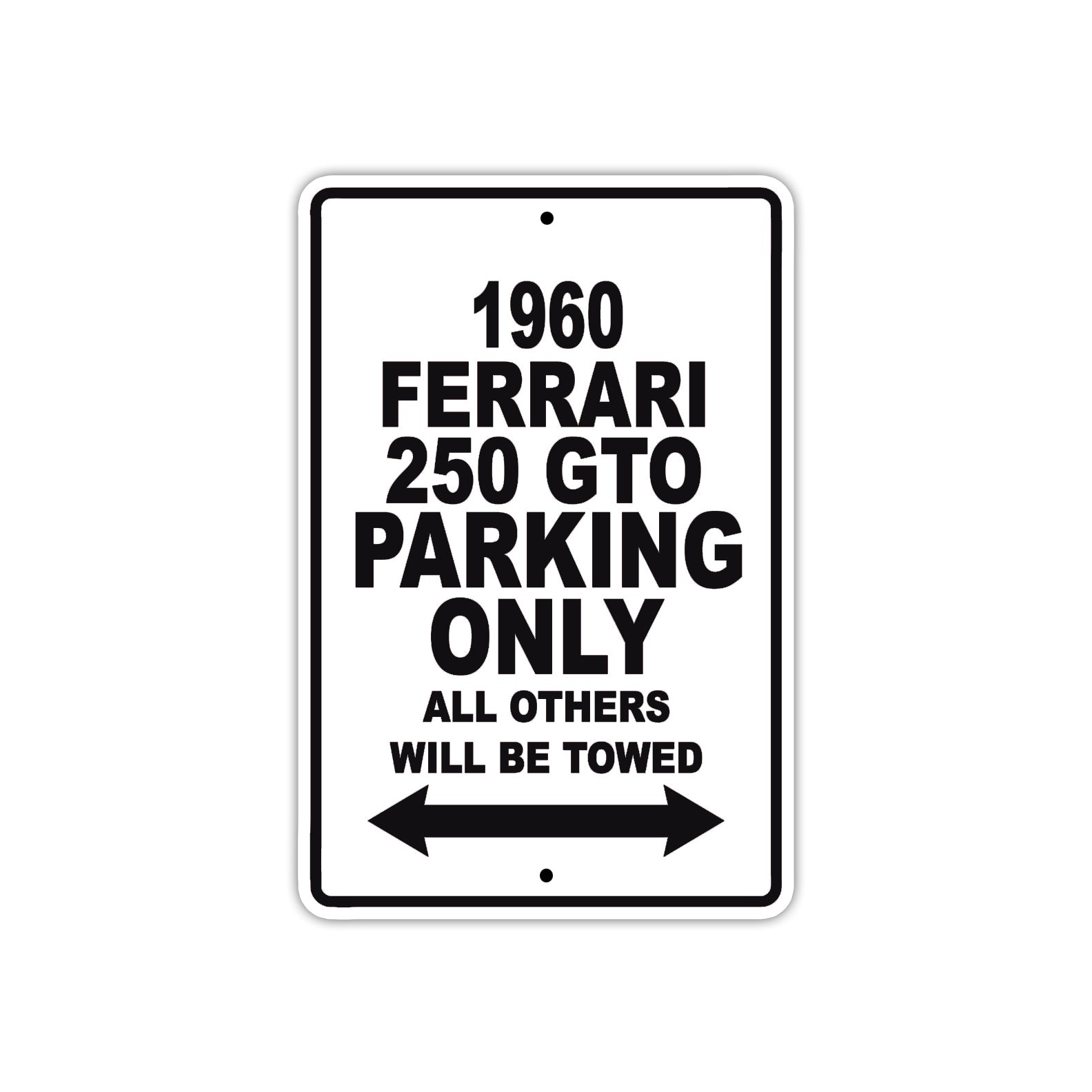 1960 Ferrari 250 GTO Parking Only All Others Will Be Towed Aluminum Metal Sign