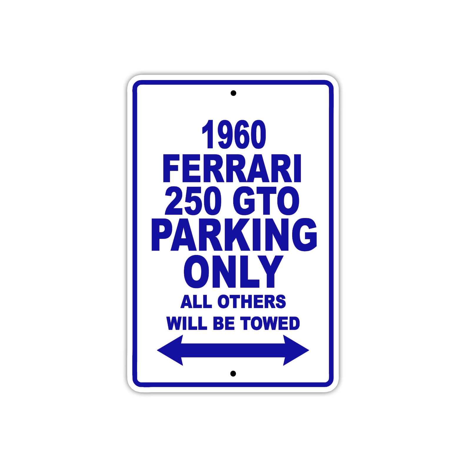 1960 Ferrari 250 GTO Parking Only All Others Will Be Towed Aluminum Metal Sign