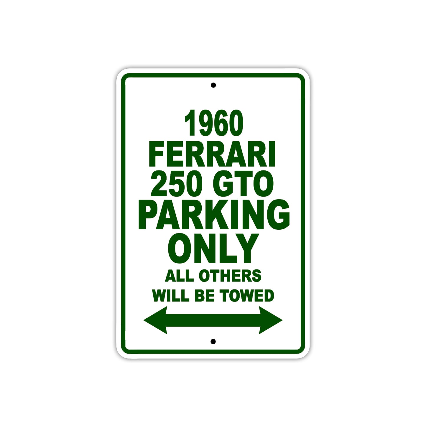 1960 Ferrari 250 GTO Parking Only All Others Will Be Towed Aluminum Metal Sign