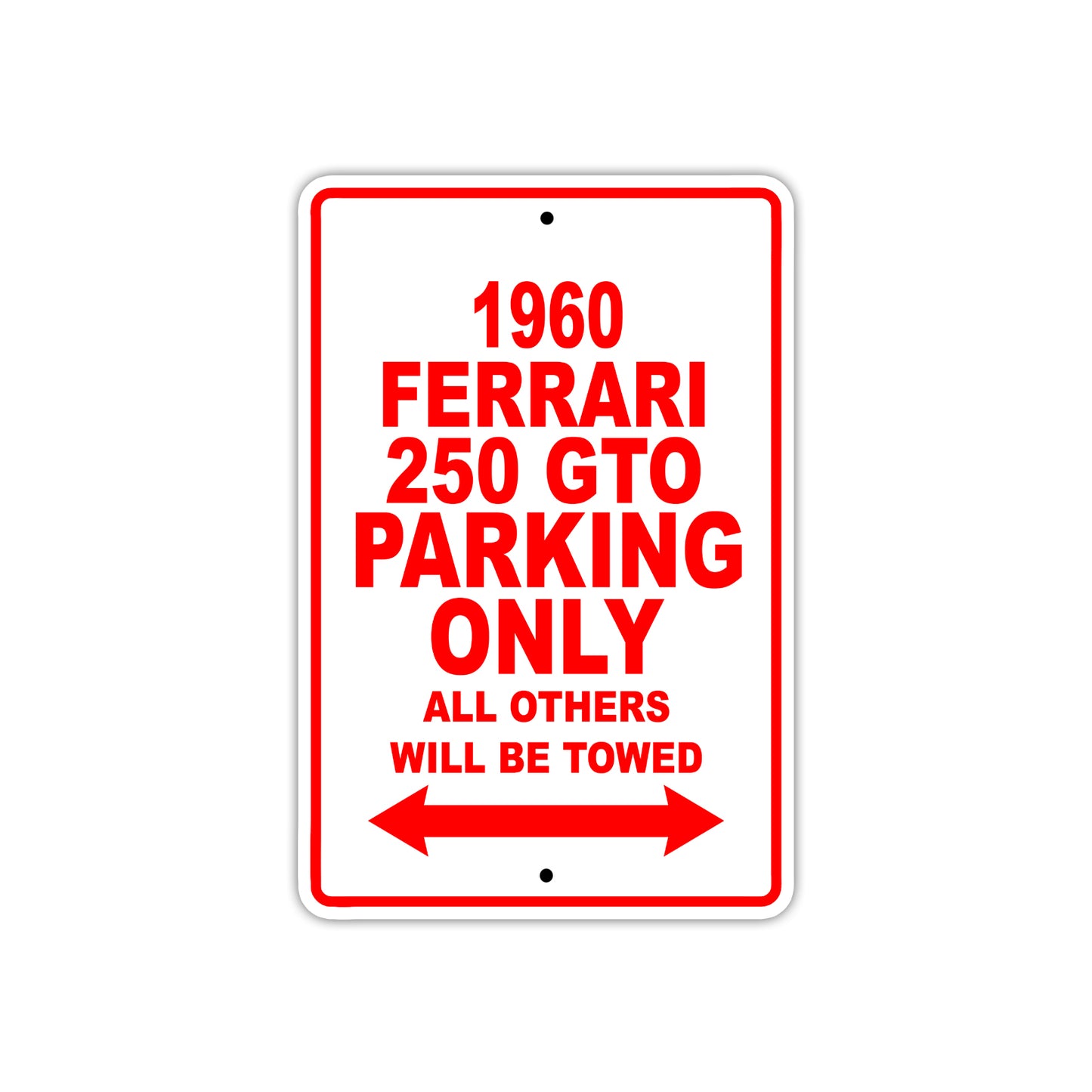 1960 Ferrari 250 GTO Parking Only All Others Will Be Towed Aluminum Metal Sign