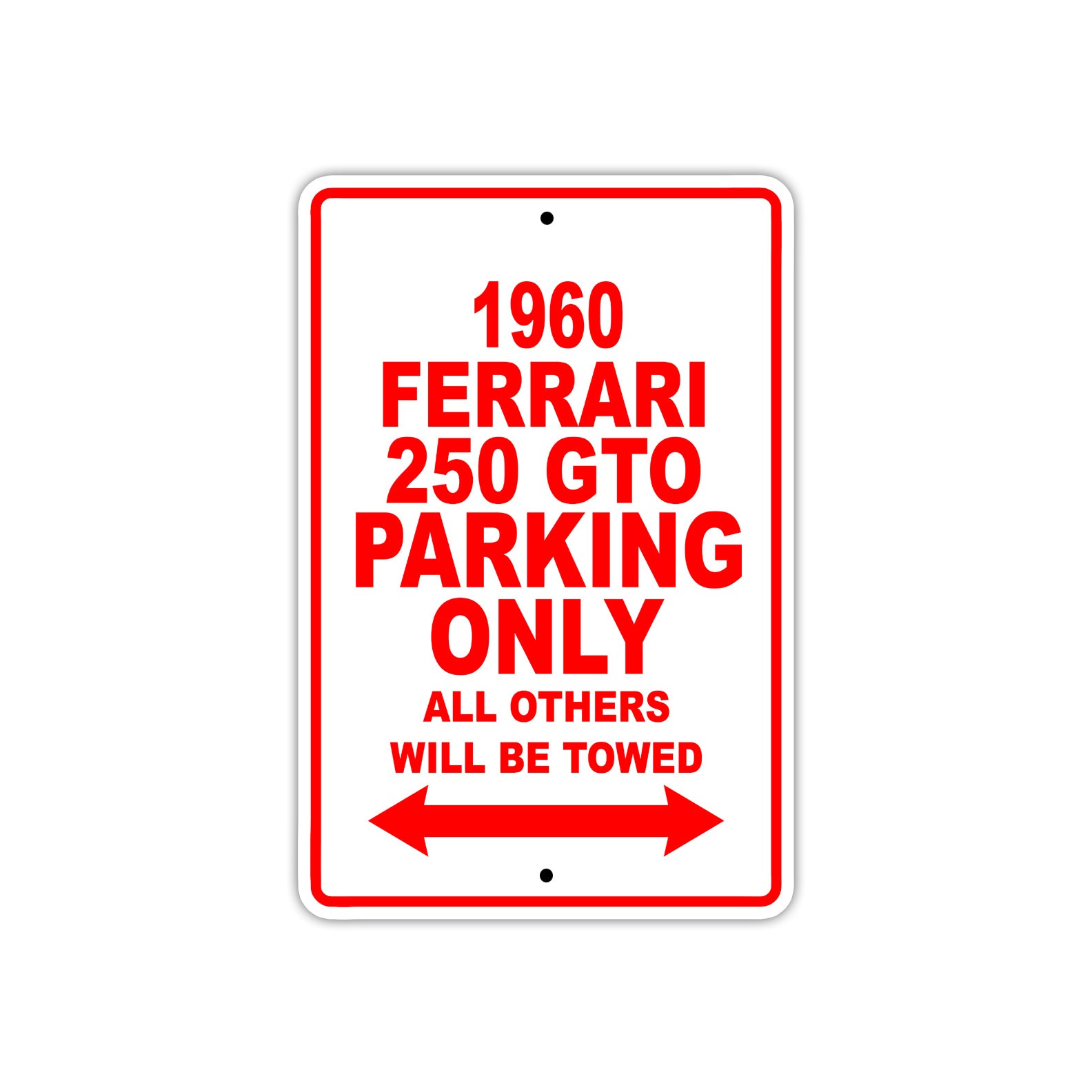 1960 Ferrari 250 GTO Parking Only All Others Will Be Towed Aluminum Metal Sign