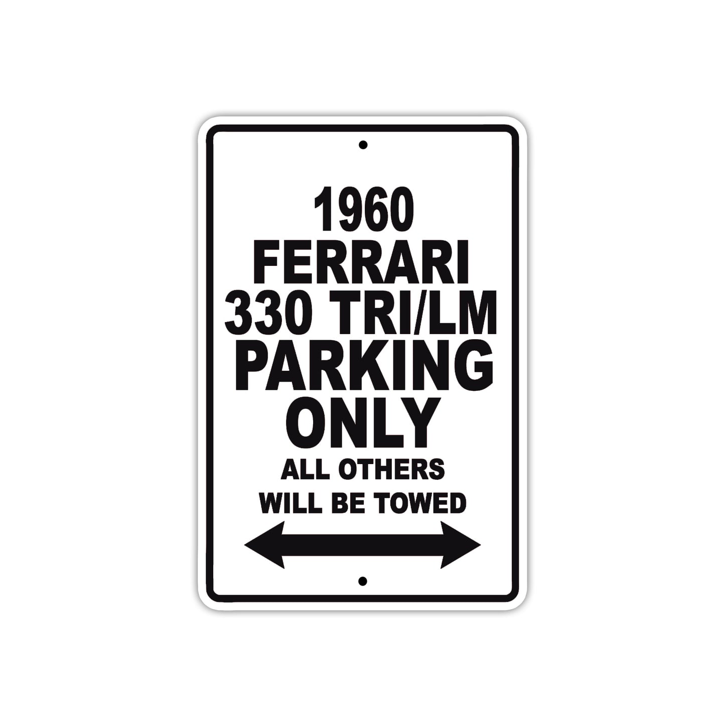 1960 Ferrari 330 TRI/LM Parking Only All Others Will Be Towed Aluminum Metal Sign