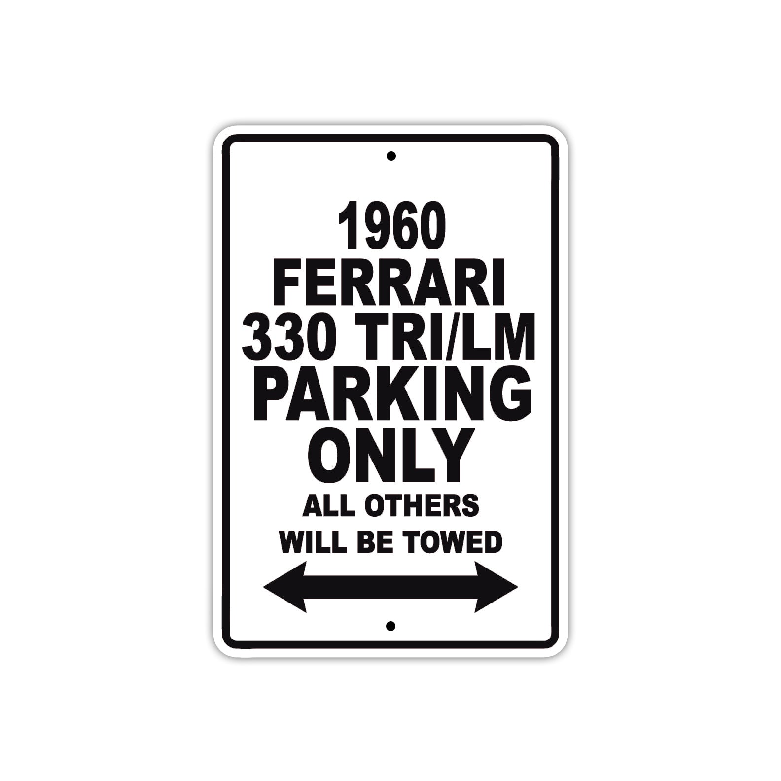 1960 Ferrari 330 TRI/LM Parking Only All Others Will Be Towed Aluminum Metal Sign