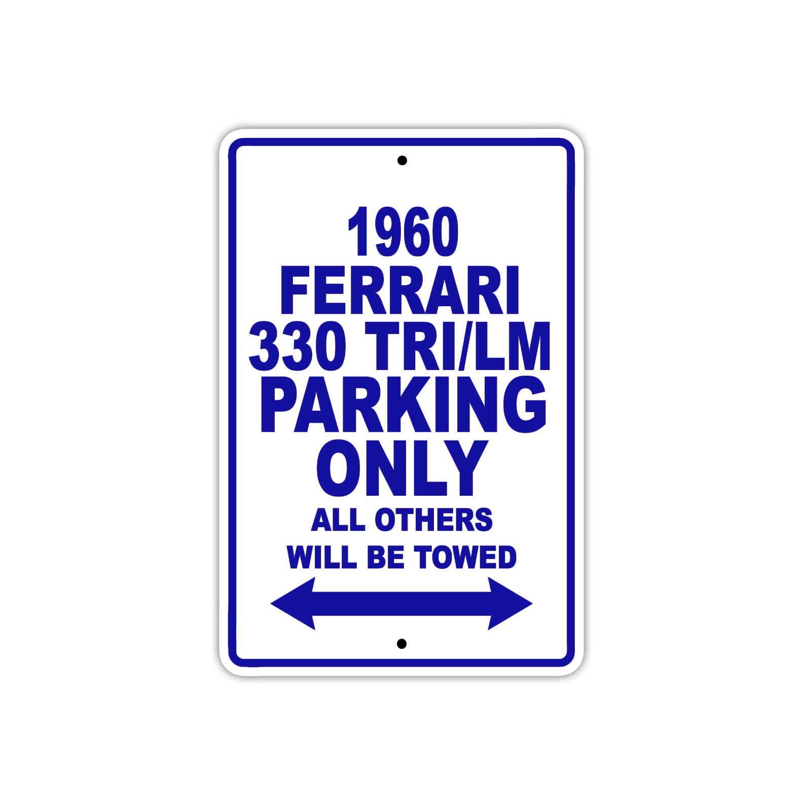 1960 Ferrari 330 TRI/LM Parking Only All Others Will Be Towed Aluminum Metal Sign