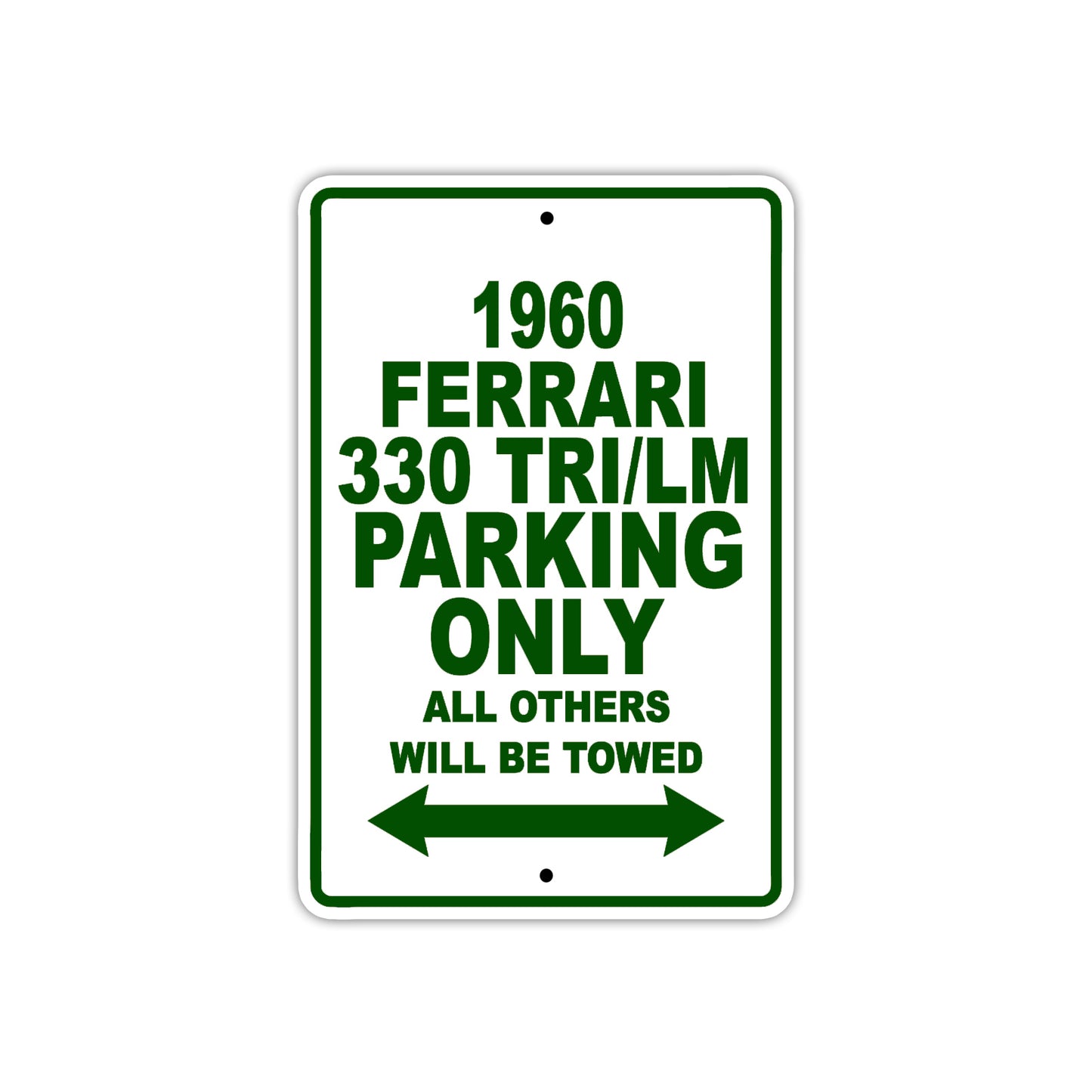 1960 Ferrari 330 TRI/LM Parking Only All Others Will Be Towed Aluminum Metal Sign
