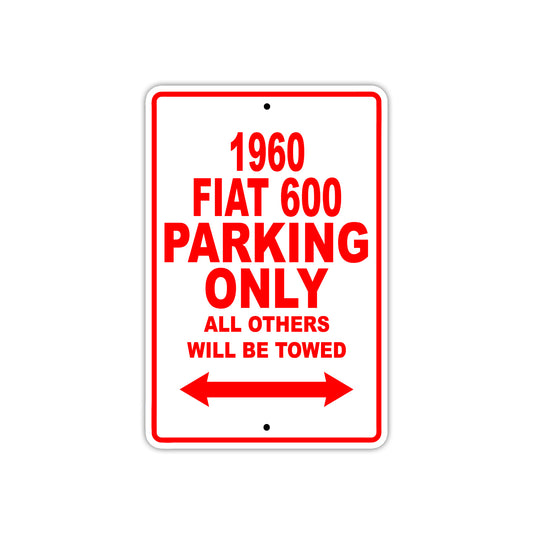 1960 Flat 600 Parking Only All Others Will Be Towed Aluminum Metal Sign (Red)