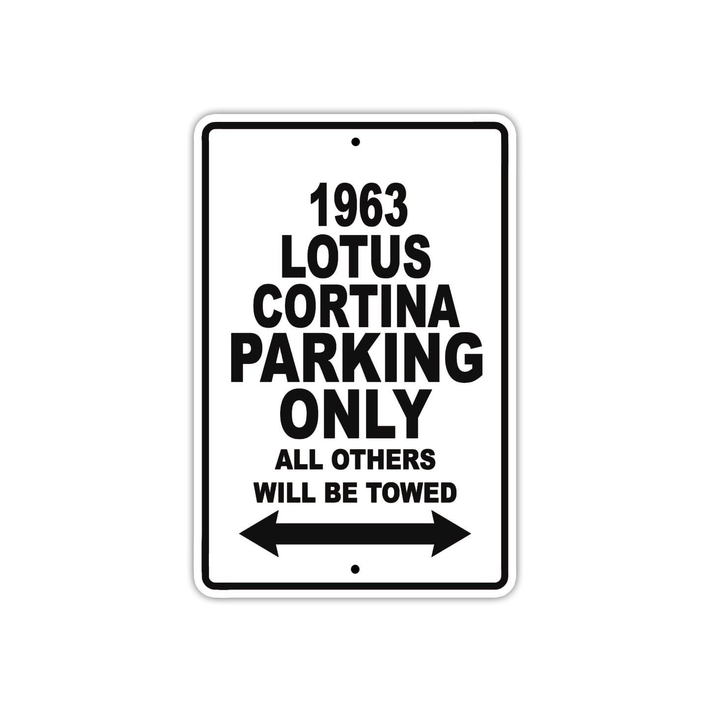 1963 Lotus Cortina Car Parking Only All Others Will Be Towed Aluminum Metal Sign