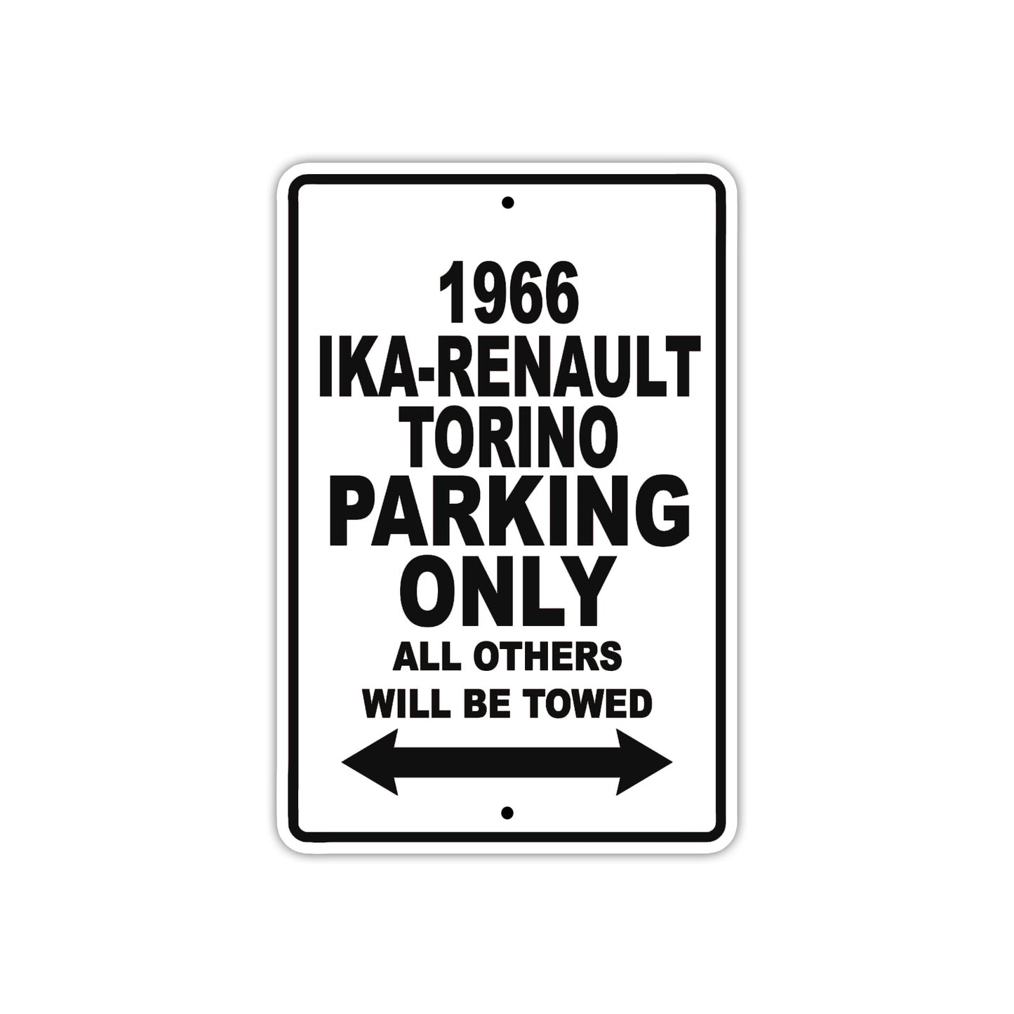 1966 IKA-Renault Torino Car Parking Only All Others Will Be Towed Aluminum Metal Sign