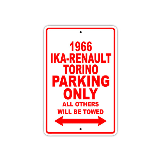 1966 IKA-Renault Torino Car Parking Only All Others Will Be Towed Aluminum Metal Sign