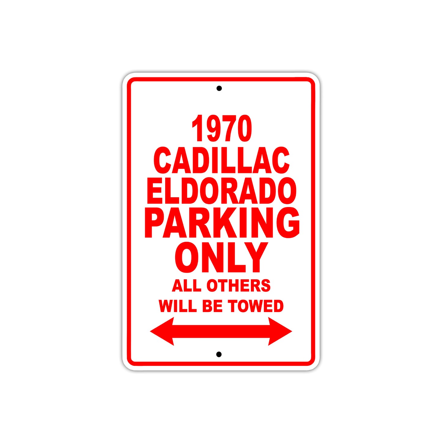 1970 Cadillac Eldorado Car Parking Only All Others Will Be Towed Aluminum Metal Sign