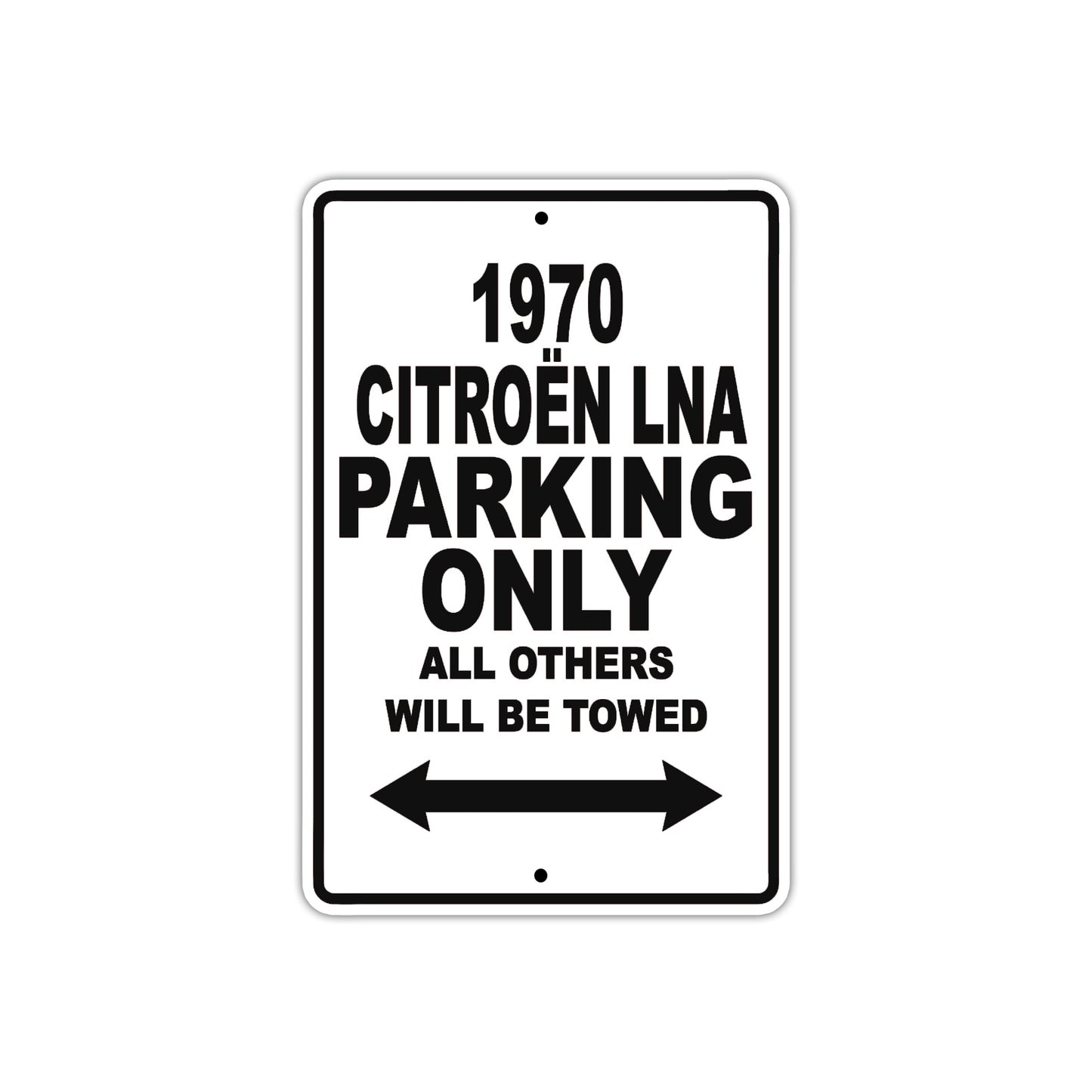 1970 Citroen LNA Car Parking Only All Others Will Be Towed Aluminum Metal Sign