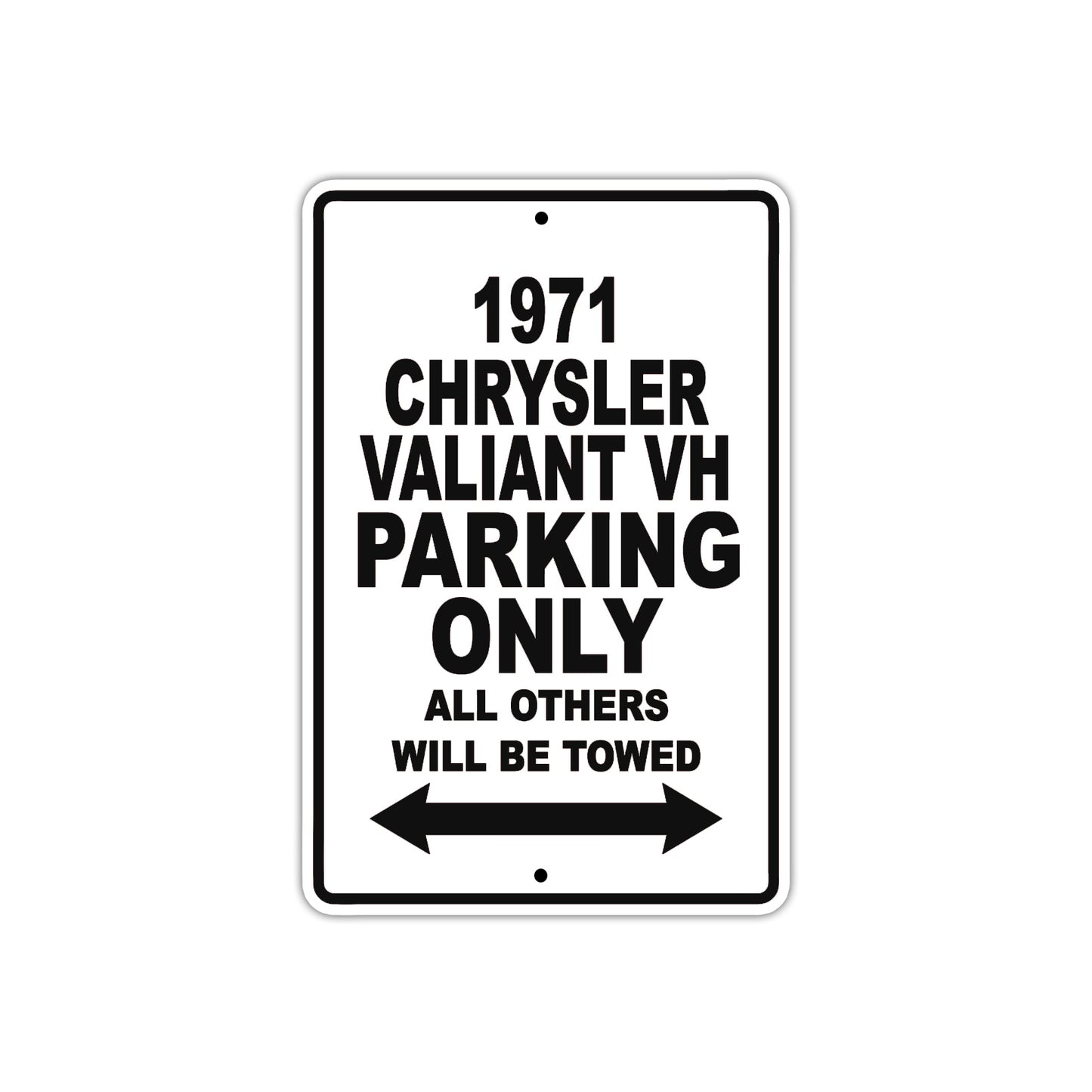 1971 Chrysler Valiant VH Car Parking Only All Others Will Be Towed Aluminum Metal Sign