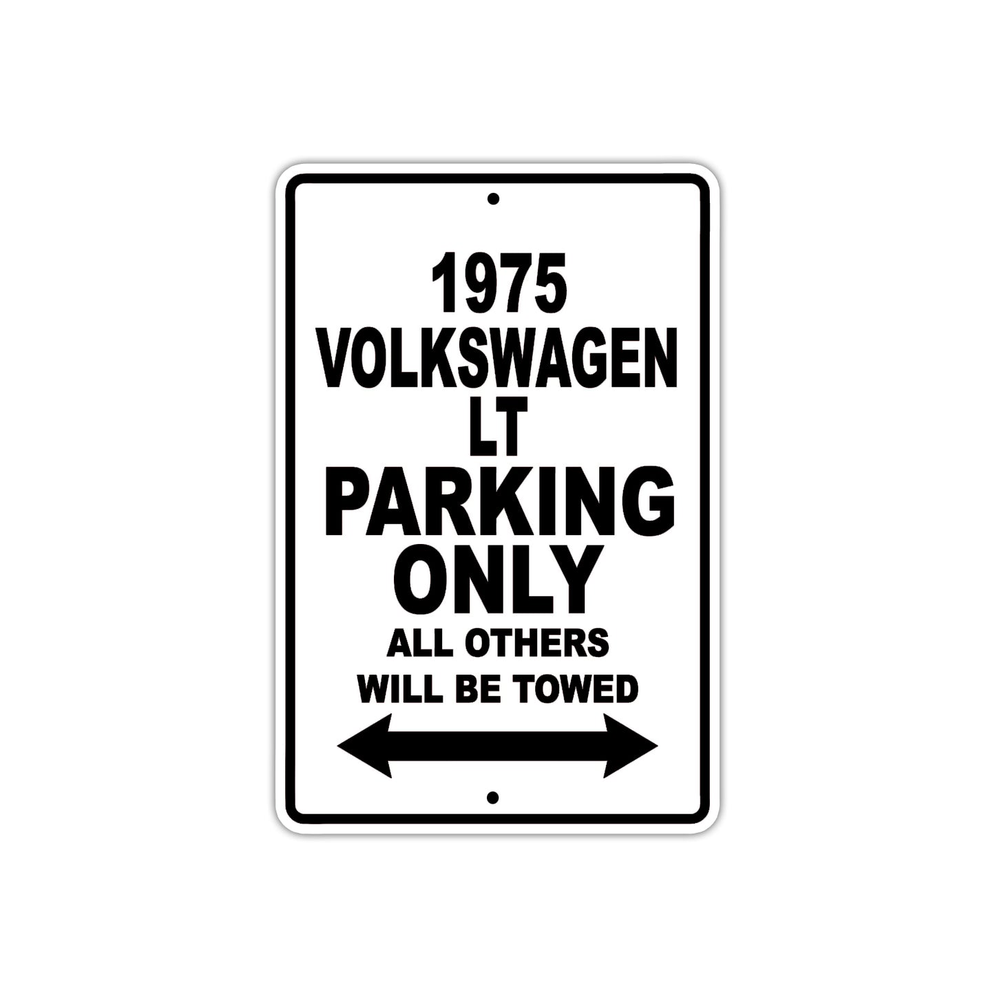 1975 Volkswagen LT Parking Only All Others Will Be Towed Aluminum Metal Sign