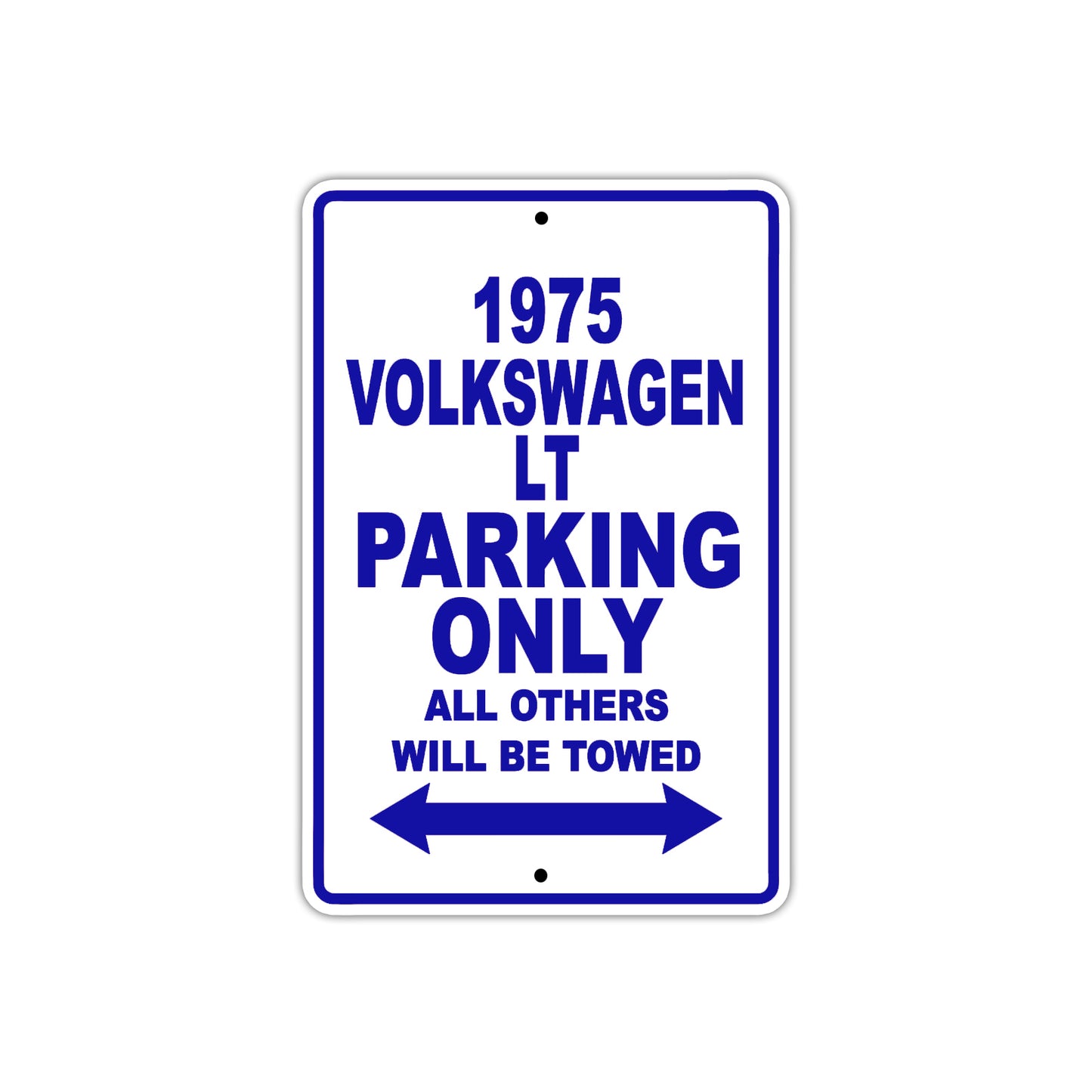 1975 Volkswagen LT Parking Only All Others Will Be Towed Aluminum Metal Sign