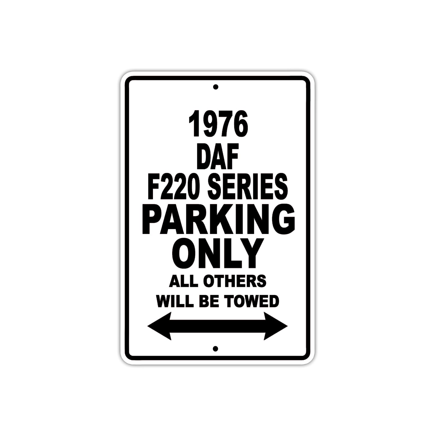 1976 DAF F220 Series Parking Only All Others Will Be Towed Aluminum Metal Sign