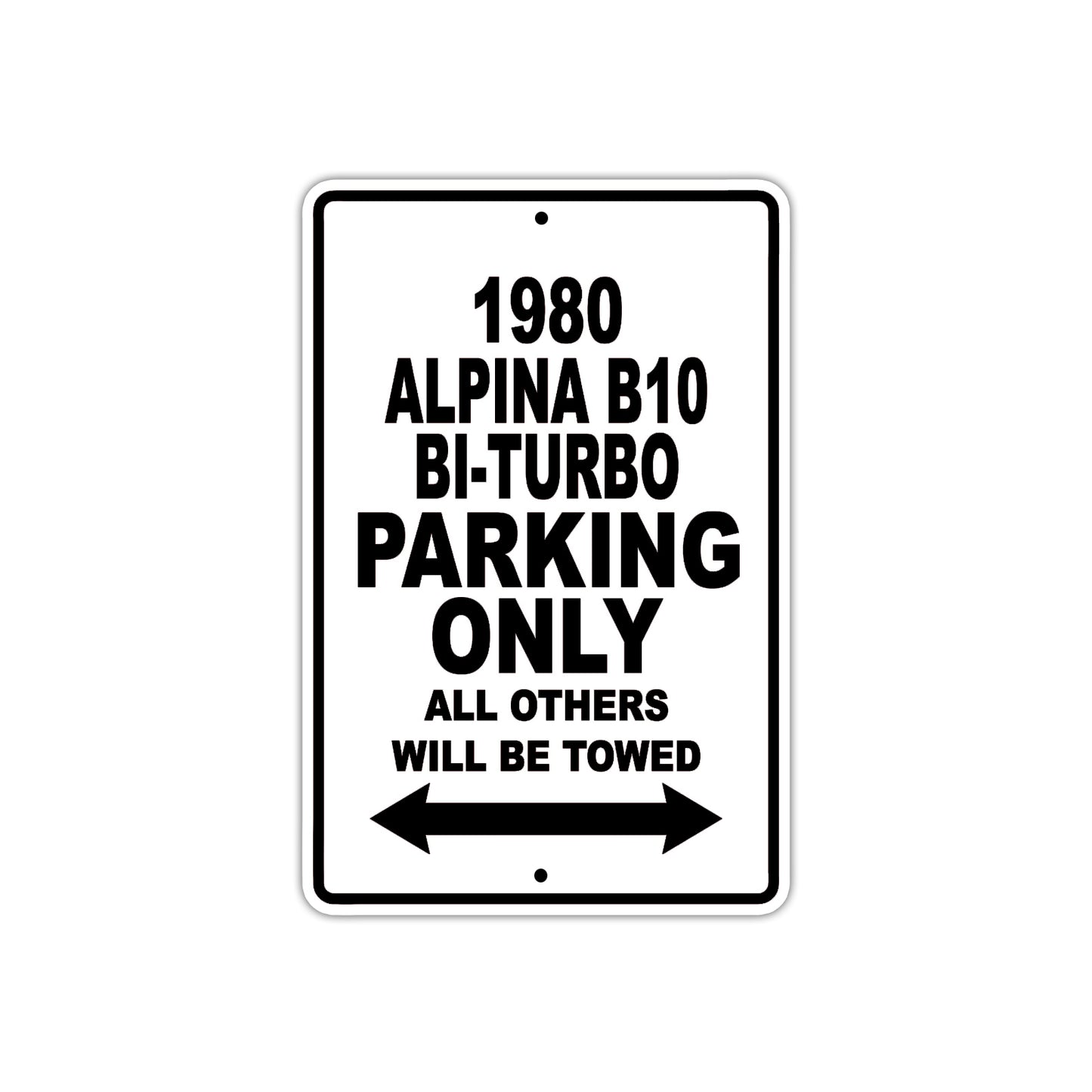 1980 Alpina B10 BI-Turbo Car Parking Only All Others Will Be Towed Aluminum Metal Sign