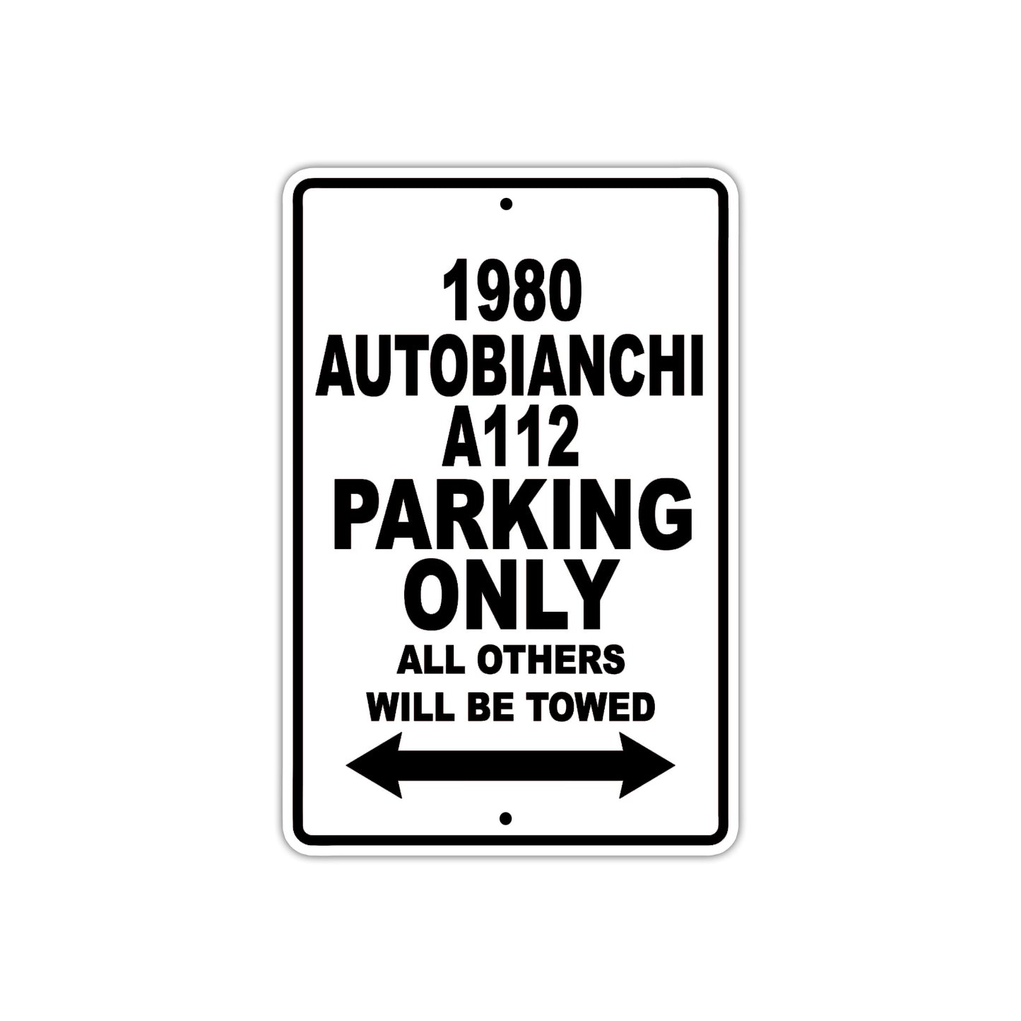 1980 Autobianchi A112 Car Parking Only All Others Will Be Towed Aluminum Metal Sign