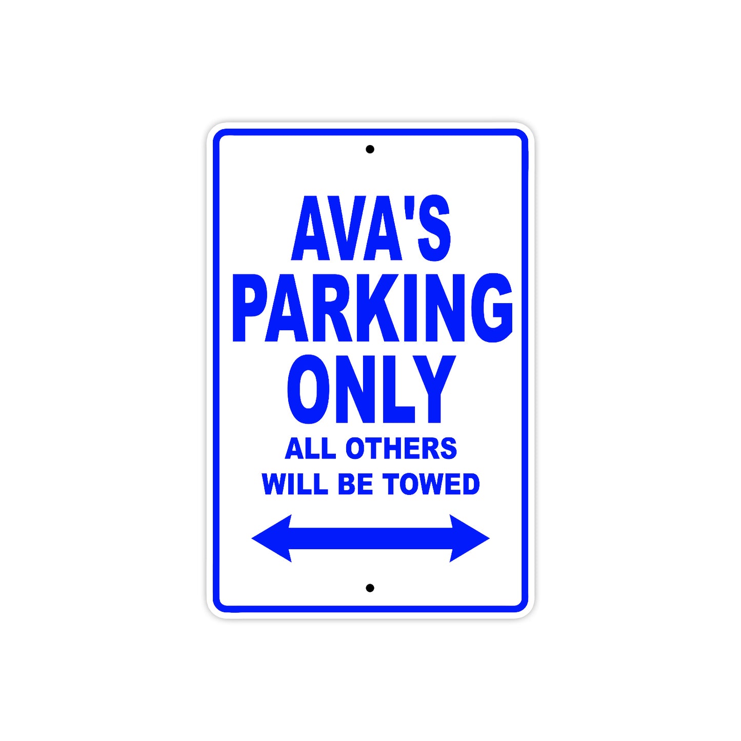 Ava's Name Parking Only All Others Will Be Towed Aluminum Metal Sign