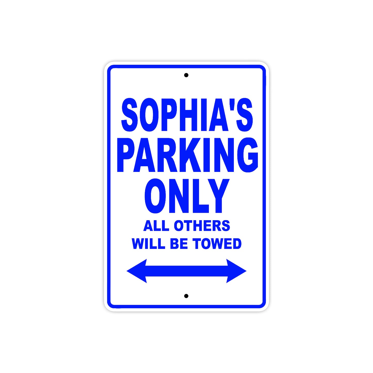 Sophia's Name Parking Only All Others Will Be Towed Aluminum Metal Sign