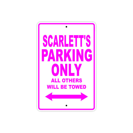 Scarlett's Name Parking Only All Others Will Be Towed Aluminum Metal Sign