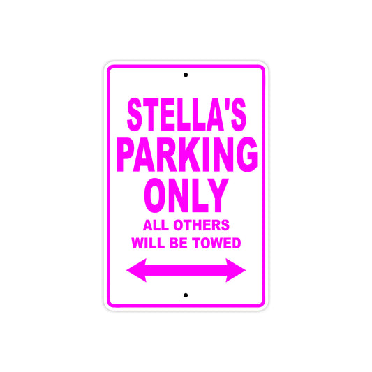 Stella's Name Parking Only All Others Will Be Towed Aluminum Metal Sign