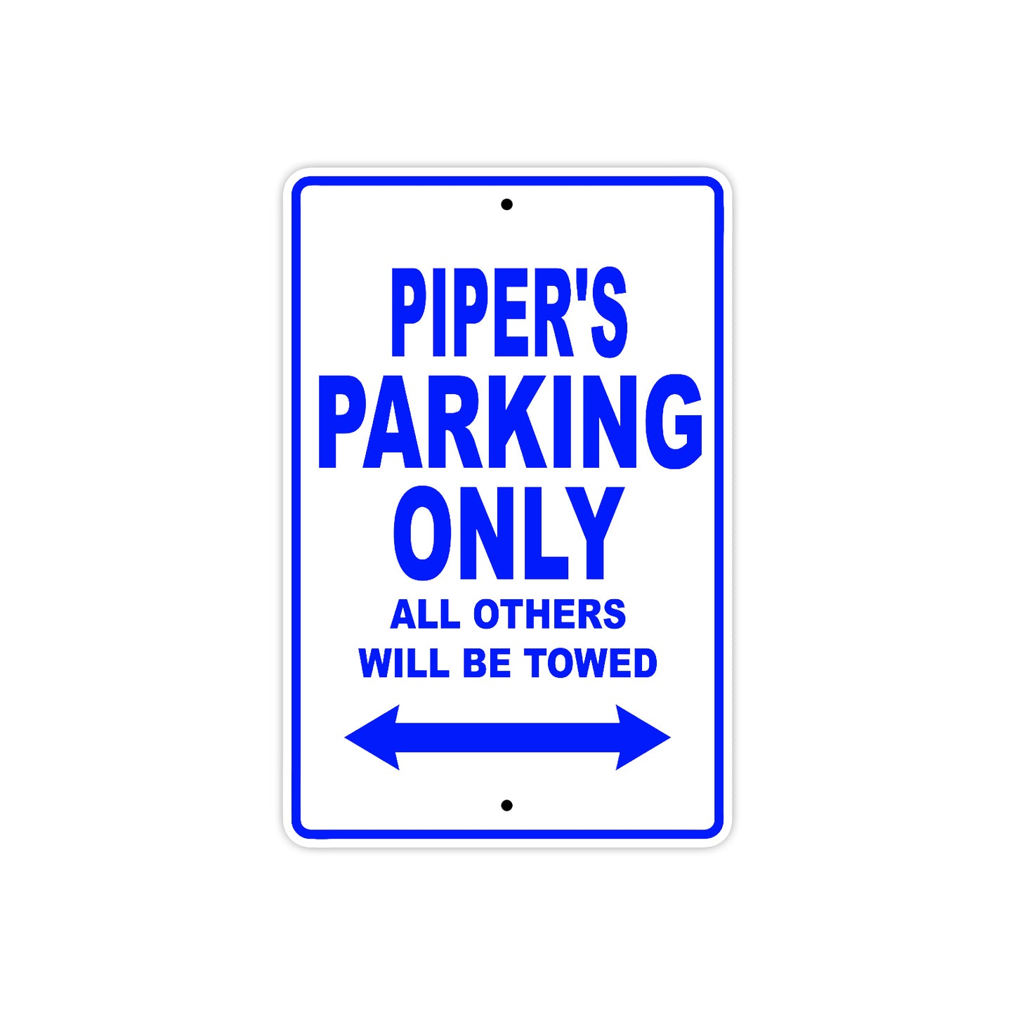Piper's Name Parking Only All Others Will Be Towed Metal Sign