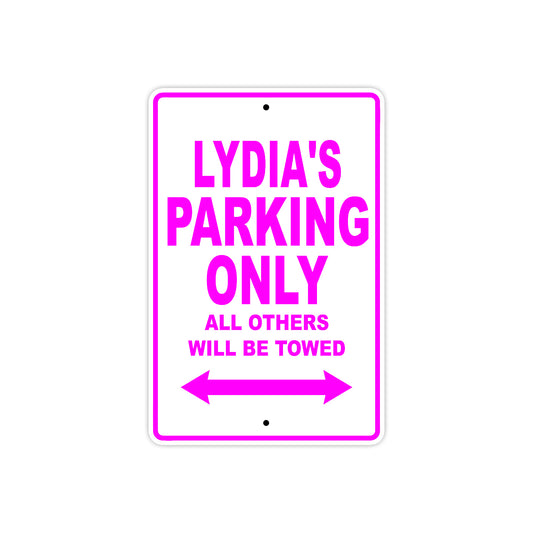 Lydia's Name Parking Only All Others Will Be Towed Aluminum Metal Sign