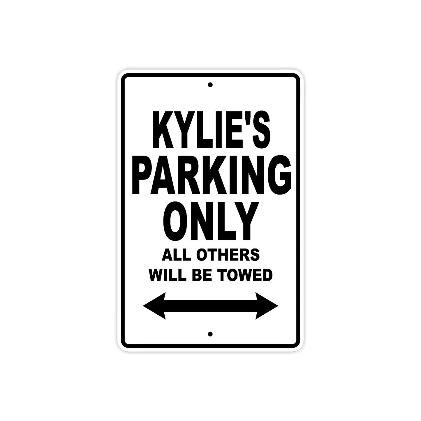 Kylie's Name Parking Only All Others Will Be Towed Aluminum Metal Sign