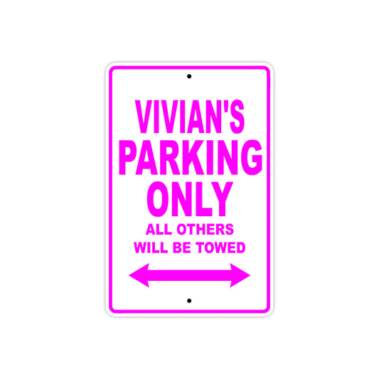 Vivian's Name Parking Only All Others Will Be Towed Aluminum Metal Sign
