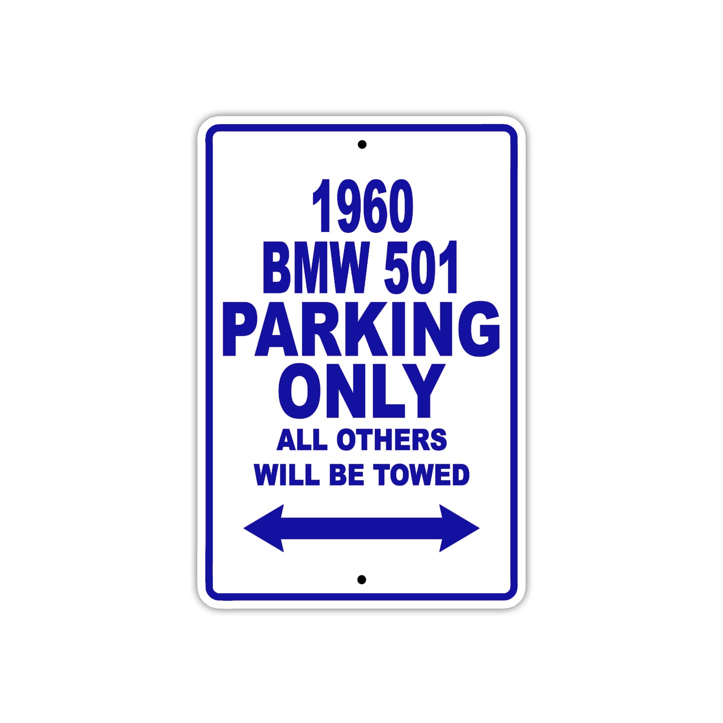 1960 BMW 501 Parking Only All Others Will Be Towed Aluminum Metal Sign