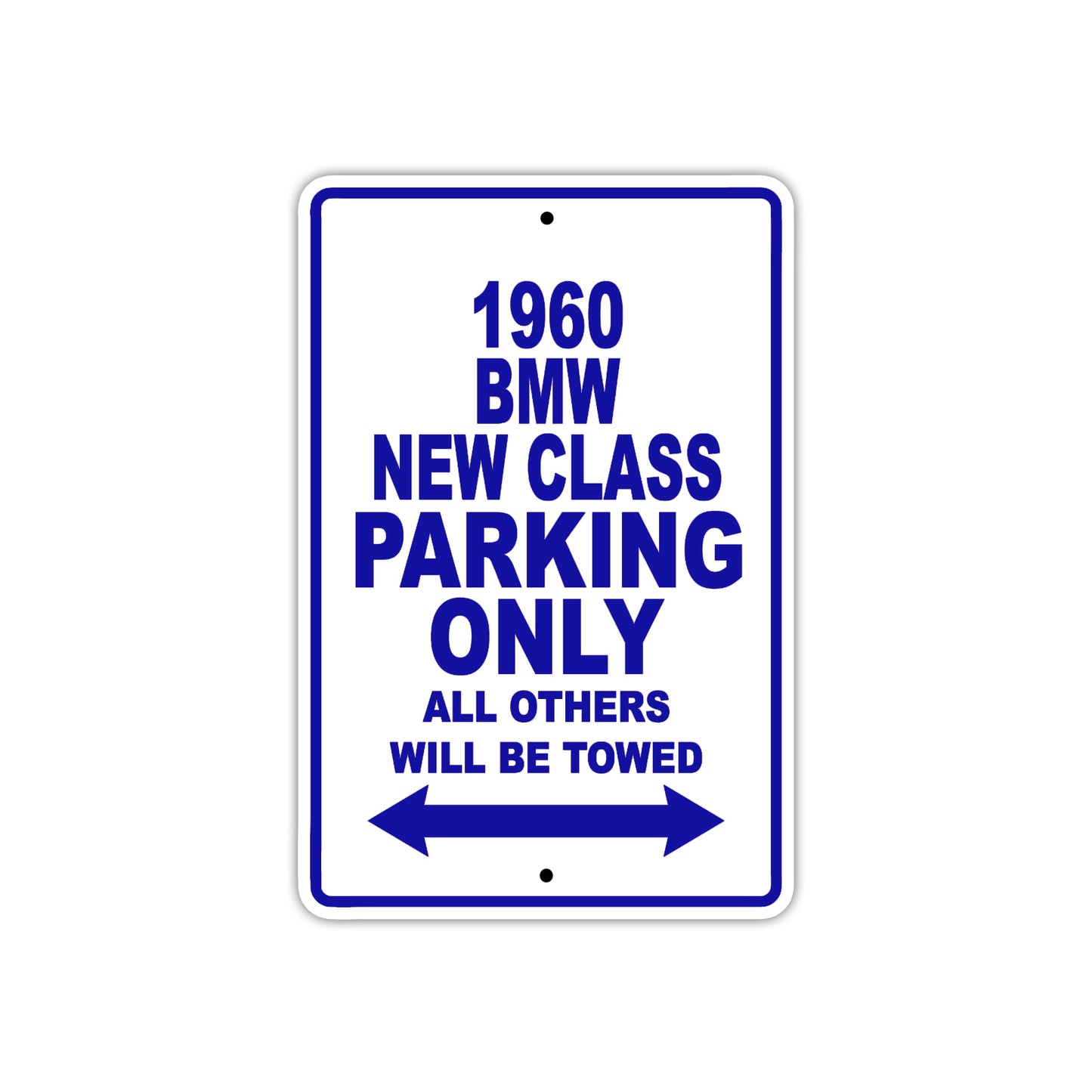 1960 BMW New Class Parking Only All Others Will Be Towed Aluminum Metal Sign
