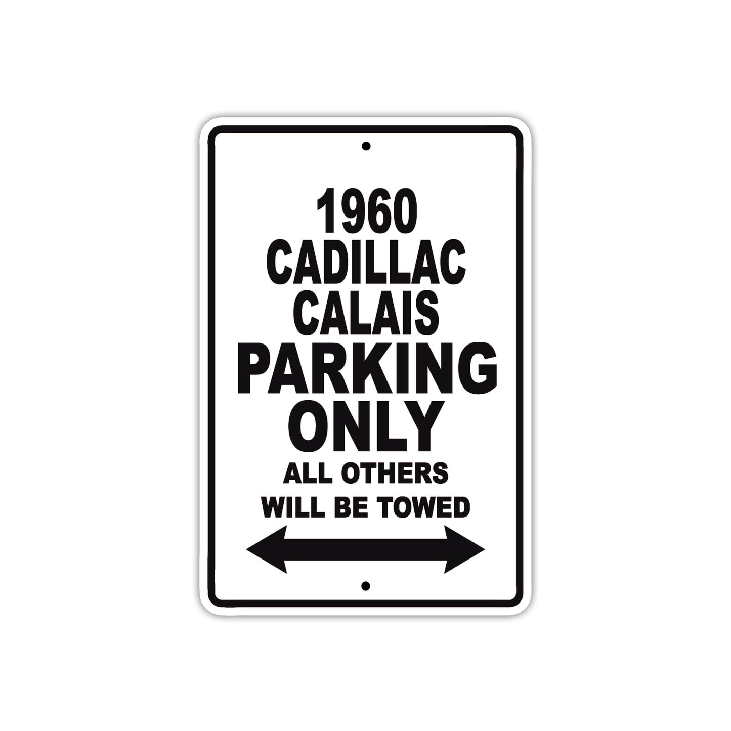 1960 Cadillac Calais Parking Only All Others Will Be Towed Aluminum Metal Sign