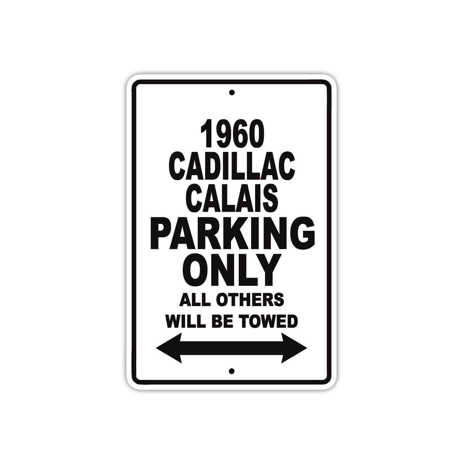 1960 Cadillac Calais Parking Only All Others Will Be Towed Aluminum Metal Sign
