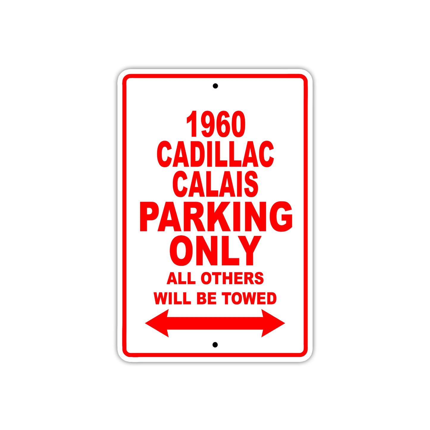 1960 Cadillac Calais Parking Only All Others Will Be Towed Aluminum Metal Sign