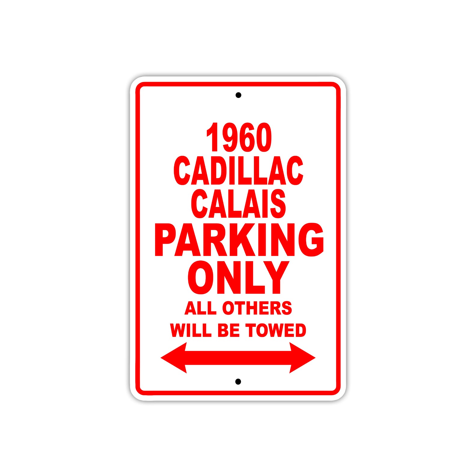 1960 Cadillac Calais Parking Only All Others Will Be Towed Aluminum Metal Sign
