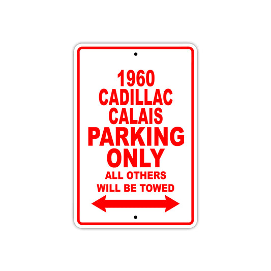 1960 Cadillac Calais Parking Only All Others Will Be Towed Aluminum Metal Sign